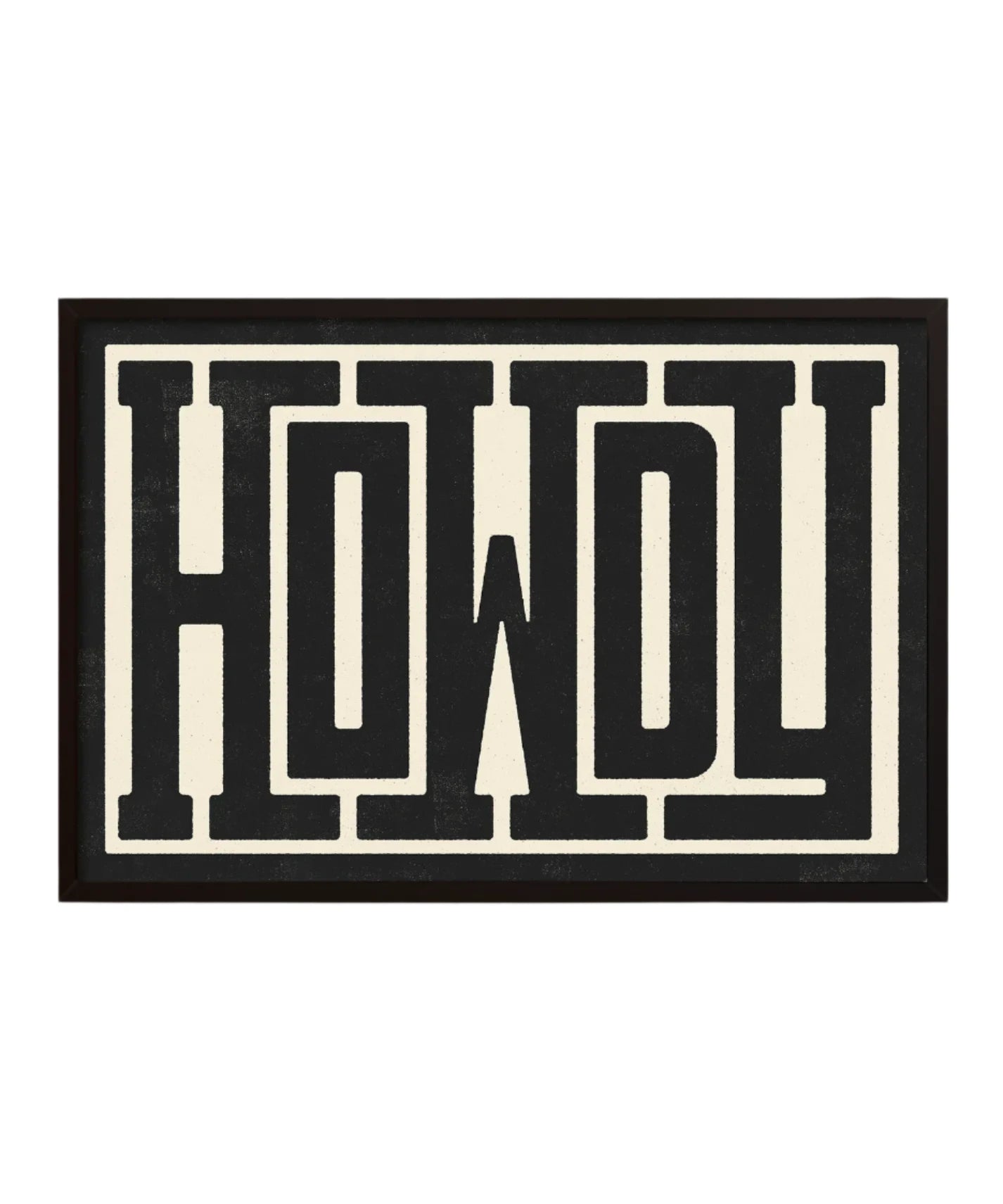 Howdy - Framed Print 40"x60" - Matte Black Metal Frame